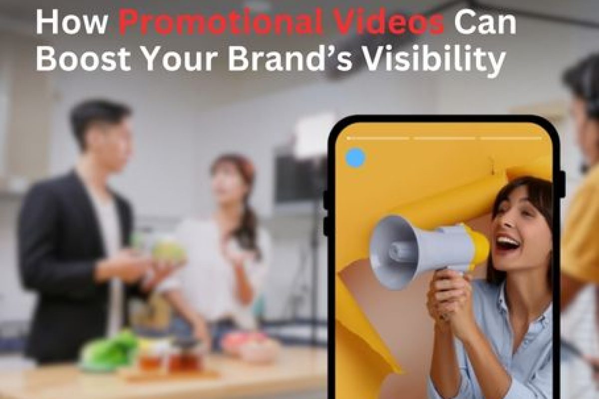 How Promotional Videos Can Boost Your Brand’s Visibility